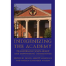 Indigenizing the Academy: Transforming Scholarship and Empowering Communities