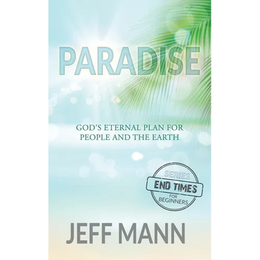 Paradise: God's Eternal Plan for People and the Earth