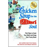 Chicken Soup for the Fisherman's Soul: Fish Tales to Hook Your Spirit and Snag Your Funny Bone