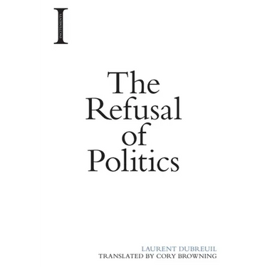 The Refusal of Politics