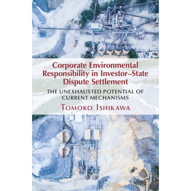 Corporate Environmental Responsibility in Investor-State Dispute Settlement