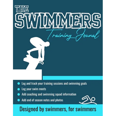 The Swimmers Training Journal: The Ultimate Swimmers Journal to Track and Log Your Training, Swim Meets, Coaching Feedback and Season Photos: 100 Page