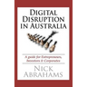 Digital Disruption in Australia: A Guide for Entrepreneurs, Investors & Corporates