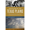 Evolution of the Texas Plains: True Tales from the Frontier to Modern Times