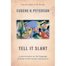 Tell It Slant: A Conversation on the Language of Jesus in His Stories and Prayers