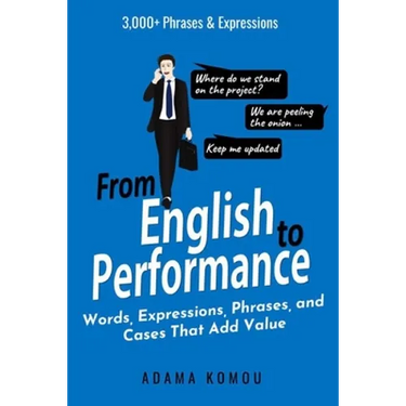 From English to Performance: Words, Expressions, Phrases, and Cases That Add Value