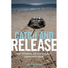 Catch and Release: The Enduring Yet Vulnerable Horseshoe Crab
