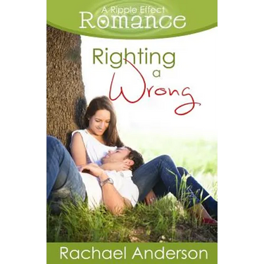 Righting a Wrong (A Ripple Effect Romance Novella, Book 3)