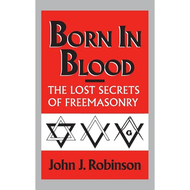 Born in Blood: The Lost Secrets of Freemasonry