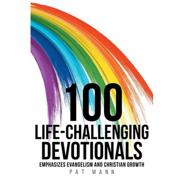 100 Life-Challenging Devotionals: Emphasizes Evangelism and Christian Growth