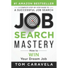 Job Search Mastery: How to WIN Your Dream Job