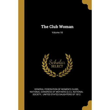 The Club Woman; Volume 10