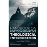 Handbook on Postconservative Theological Interpretation