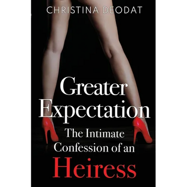 Greater Expectation: The Intimate Confession of an Heiress