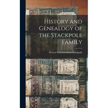 History and Genealogy of the Stackpole Family