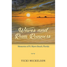 Waves and Rum Runners, Memories of Ft. Myers Beach, Florida