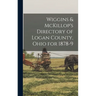 Wiggins & McKillop's Directory of Logan County, Ohio for 1878-9