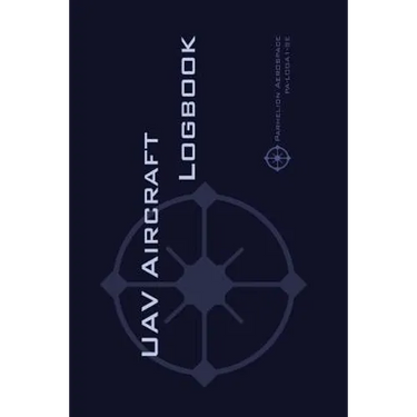 Uav Aircraft Logbook: A Technical Logbook for Professional and Serious Hobbyist Drone Operators - Log Your Drone Use Like a Pro!