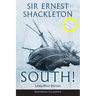 South! (Annotated) LARGE PRINT: The Story of Shackleton's Last Expedition 1914-1917