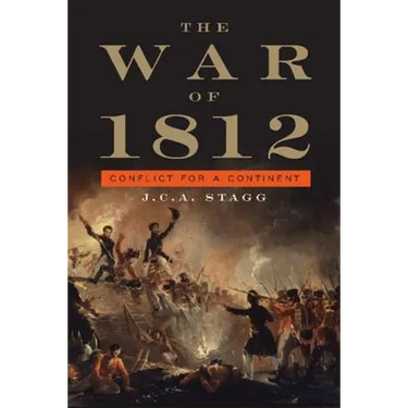 The War of 1812: Conflict for a Continent