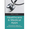 Healthcare & Medical Apps: (Smartphone Apps are Revolutionizing Healthcare)