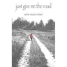 Just Give Me the Road