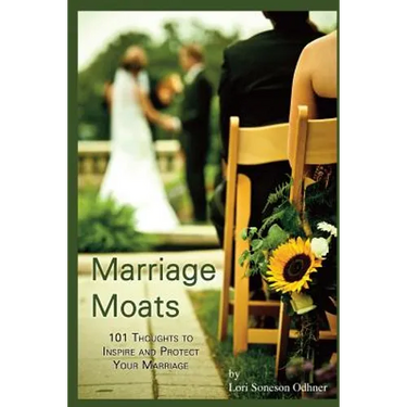 Marriage Moats: 101 Thoughts to Inspire and Protect Your Marriage
