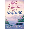 Just Friends with a Prince