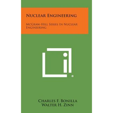 Nuclear Engineering: McGraw-Hill Series in Nuclear Engineering