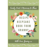 Recipe Keepsake Book From Granny: Create Your Own Recipe Book