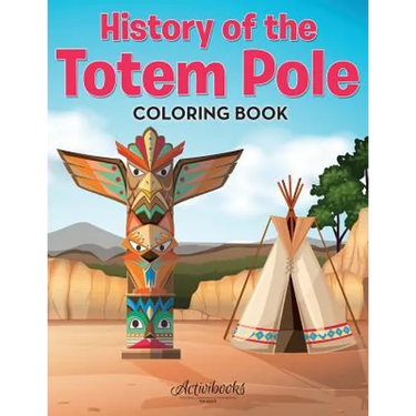 History of the Totem Pole Coloring Book