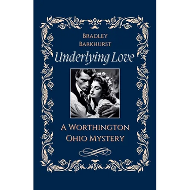 Underlying Love A Worthington, Ohio Mystery