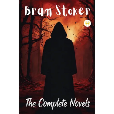 Bram Stoker: The Complete Novels