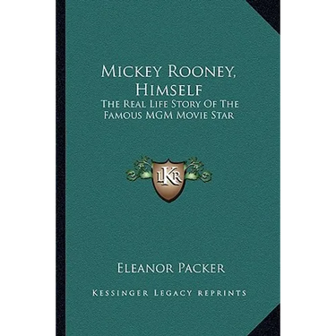 Mickey Rooney, Himself: The Real Life Story Of The Famous MGM Movie Star