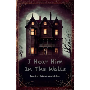 I Hear Him In The Walls
