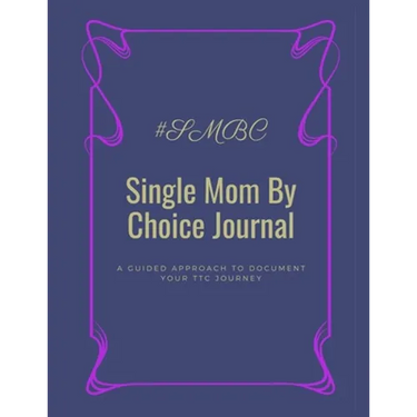 Single Mom By Choice Journal: A Guided Approach to Document Your TTC Journey