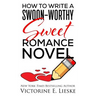 How to Write a Swoon-Worthy Sweet Romance Novel