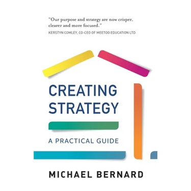 Creating Strategy: A Practical Guide