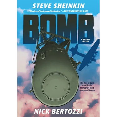 Bomb (Graphic Novel): The Race to Build--And Steal--The World's Most Dangerous Weapon