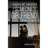 Chasing My Twenties As Someone's Girlfriend: A Journal Series