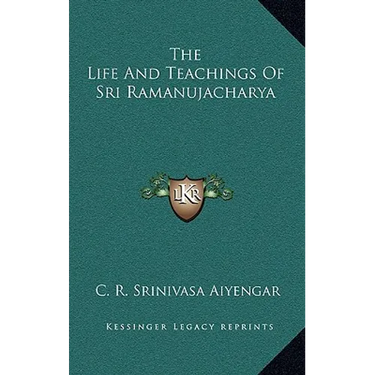The Life And Teachings Of Sri Ramanujacharya