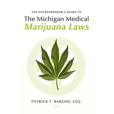 Entrepreneur's Guide to Michigan Medical Marijuana Laws