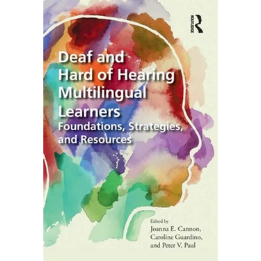 Deaf and Hard of Hearing Multilingual Learners: Foundations, Strategies, and Resources