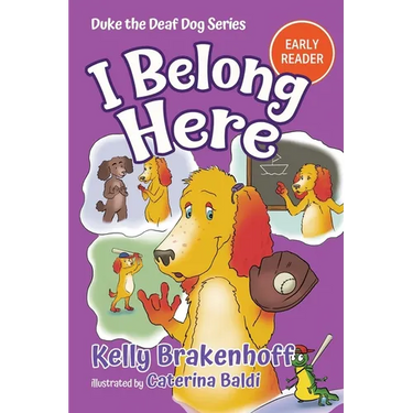 I Belong Here: Duke the Deaf Dog Series Chapter Book