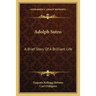 Adolph Sutro: A Brief Story Of A Brilliant Life
