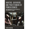 Hunters, Gatherers, and Practitioners of Powerlessness: An Ethnography of the Degraded in Postsocialist Poland
