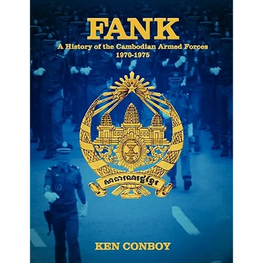 Fank: A History of the Cambodian Armed Forces 1970-1975