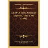 A List Of Early American Imprints, 1640-1700 (1896)