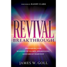 Revival Breakthrough: Preparing for Seasons of Glory, Awakening, and Great Harvest