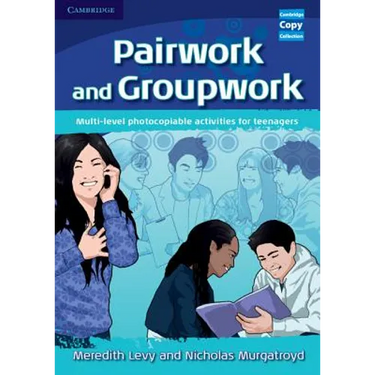 Pairwork and Groupwork: Multi-Level Photocopiable Activities for Teenagers